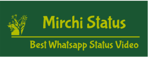 Mirchi status - MirchiStatus, whatsapp status video download